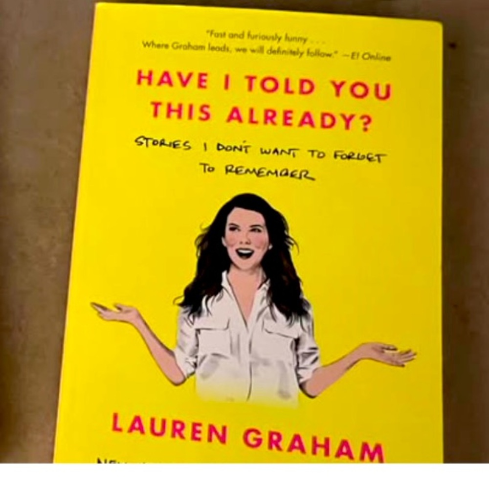 Have I Told You This Already by Lauren Graham